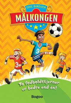 Forside til bogen Målkongen - to fodboldstjerner er bedre end en