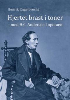 Hjertet brast i toner - med H.C. Andersen i operaen