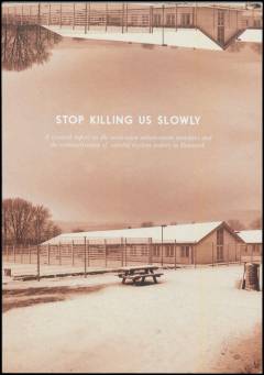 Stop killing us slowly : a research report on the motivation enhancement measures and the criminalisation of rejected asylum seekers in Denmark