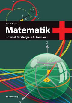 Matematik + : udvidet førstehjælp til formler