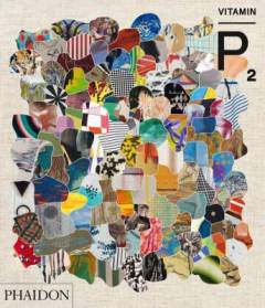 Vitamin P2 : New perspectives in painting