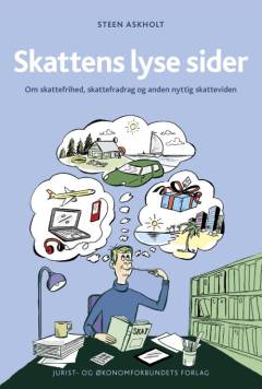 Skattens lyse sider : om skattefrihed, skattefradrag og anden nyttig skatteviden