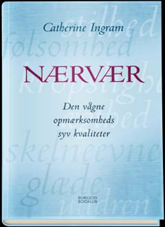Nærvær : den vågne opmærksomheds syv kvaliteter