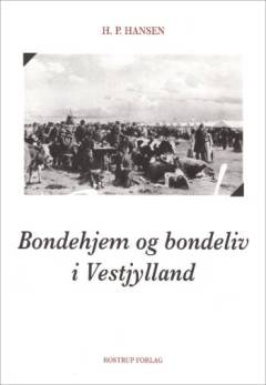 Bondehjem og bondeliv i Vestjylland