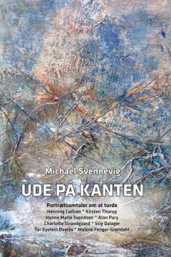 Ude på kanten : portrætsamtaler om at turde