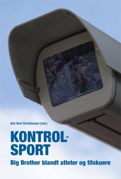 Kontrolsport : Big Brother blandt atleter og tilskuere