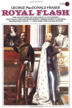 Royal Flash : from the Flashman papers 1842-43 and 1847-48