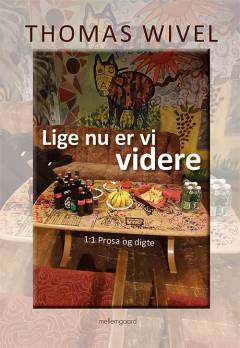 Lige nu er vi videre : 1:1 prosa og digte