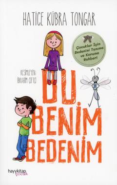 Bu benim bedenim : çocuklar için bedenini tanıma ve koruma rehberi
