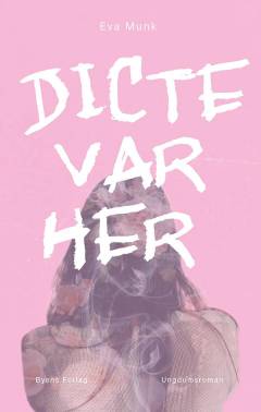 Dicte var her : ungdomsroman