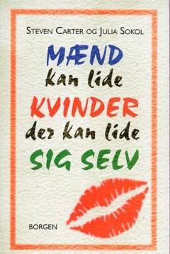 Mænd kan lide kvinder, der kan lide sig selv : (og andre hemmeligheder, som kloge kvinder kender)