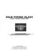 Kiln firing glass : glass fusing books one