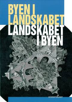 Byen i landskabet, landskabet i byen