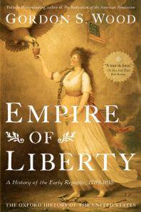 Empire of liberty : a history of the early Republic, 1789-1815
