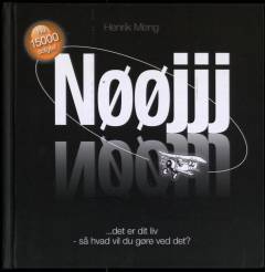 Nøøjjj : det er dit liv - så hvad vil du gøre ved det?