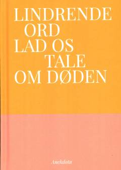 Lindrende ord - lad os tale om døden