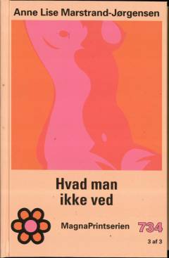 Hvad man ikke ved. Bind 3 (Stor skrift)