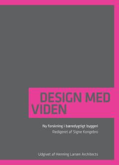 Design med viden : ny forskning i bæredygtigt byggeri