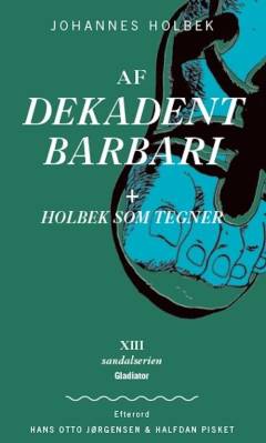 Af Dekadent barbari + Holbek som tegner