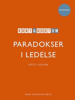 Kort & godt om paradokser i ledelse