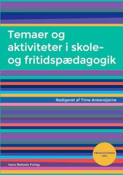 Temaer og aktiviteter i skole- og fritidspædagogik