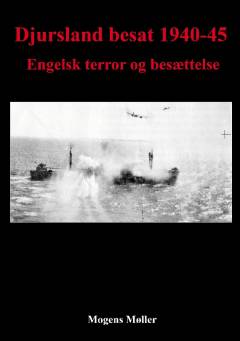 Djursland besat 1940-45. Engelsk terror og besættelse