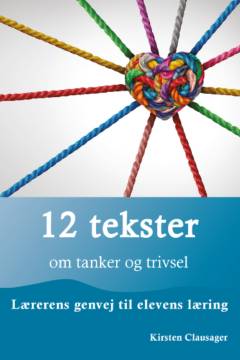 12 tekster om tanker og trivsel : lærerens genvej til elevens læring