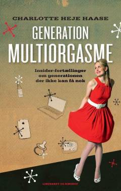 Generation multiorgasme : insider-fortællinger om generationen der ikke kan få nok