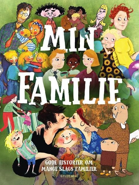 Min familie : gode historier om mange slags familier