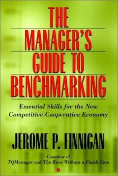 The manager's guide to benchmarking : essential skills for the new competitive-cooperative economy