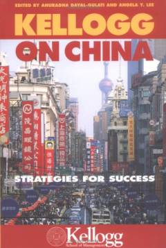 Kellogg on China : strategies for success