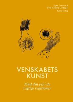 Venskabets kunst : find din vej i de vigtige relationer