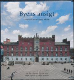 Byens ansigt : historien om Odense Rådhus