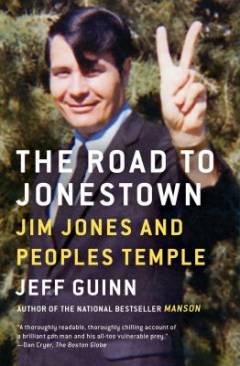 The road to Jonestown : Jim Jones and Peoples Temple