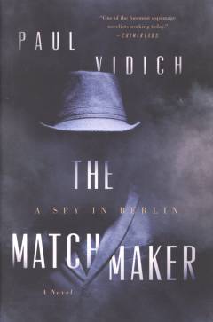 The matchmaker : a spy in Berlin