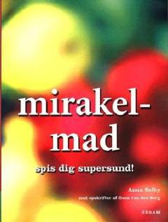 Mirakelmad : spis dig supersund