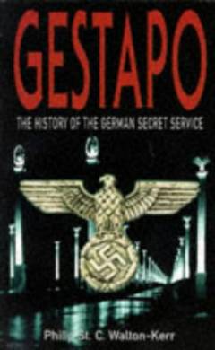 Gestapo : the history of the German secret service