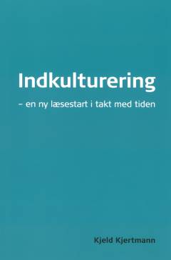 Indkulturering : en ny læsestart i takt med tiden