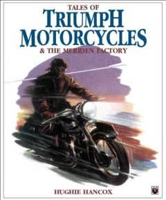 Tales of Triumph motorcycles & the Meriden factory