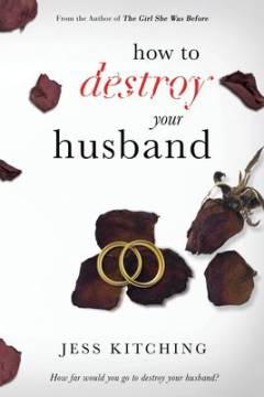 How to destroy your husband