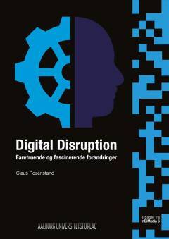 Digital disruption : faretruende og fascinerende forandringer