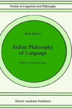Indian philosophy of language : studies in selected issues