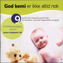 God kemi er ikke altid nok : 9 gode vaner til gravide og ammende - om kemikalier i kosmetik, babyprodukter og legetøj