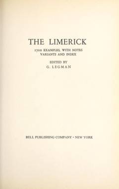 The limerick : 1700 examples, with notes, variants and index