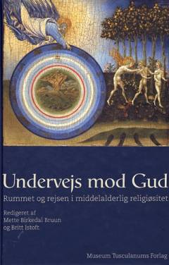 Undervejs mod gud : rummet og rejsen i middelalderlig religiøsitet