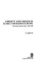 Liberty and order in early modern Europe : the subject and the state, 1650-1800