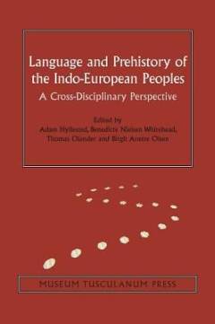 Language and prehistory of the indo-european peoples : a cross-disciplinary perspective