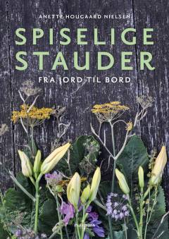 Spiselige stauder : fra jord til bord