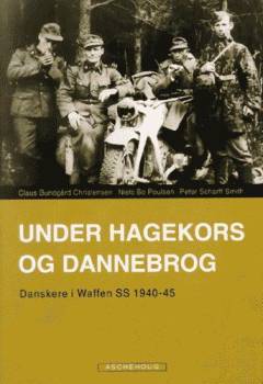 Under hagekors og Dannebrog : danskere i Waffen SS