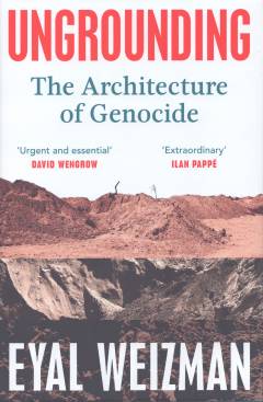 Ungrounding : the architecture of genocide